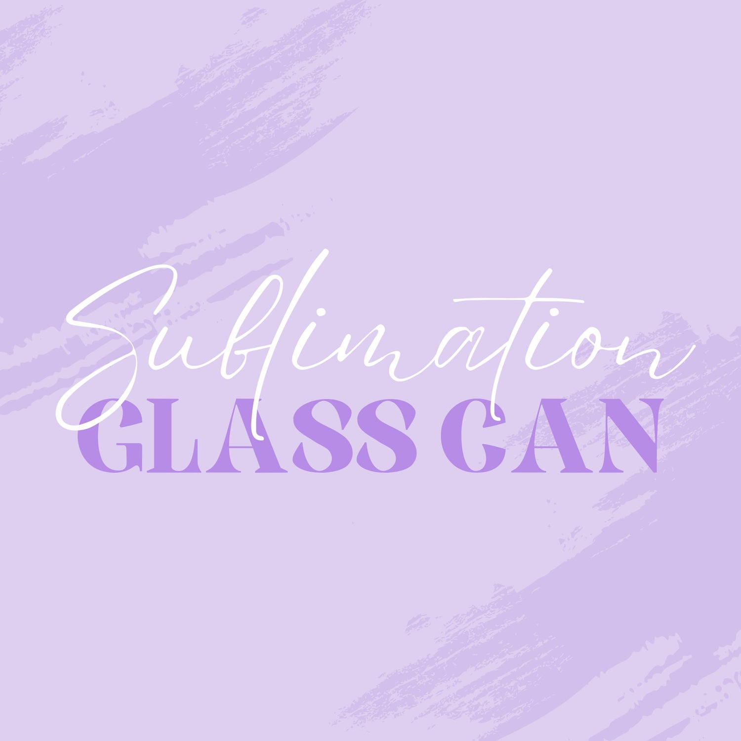 SUBLIMATION GLASS CAN