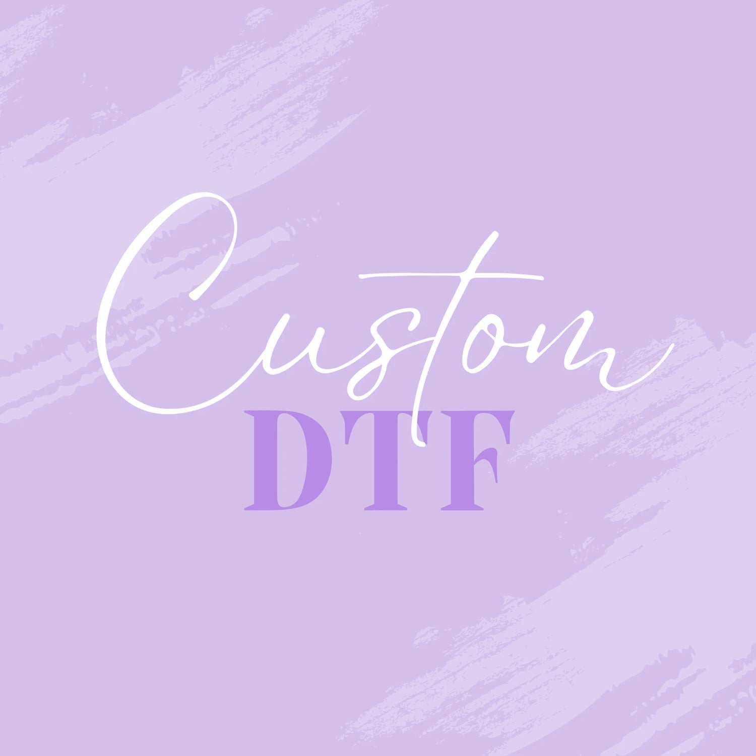 Custom DTF PRINTS